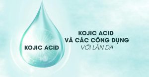 Đặc điểm và ứng dụng của axit kojic trong mỹ phẩm như thế nào?