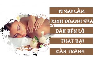 Những sai lầm “chết người” trong kinh doanh spa và cơ hội sau đại dịch